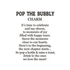 Pop the Bubbly Charm - card