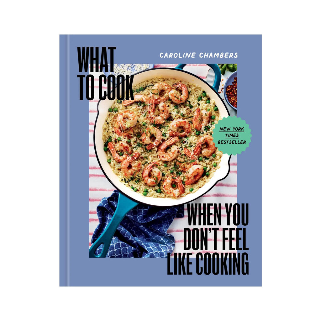 What to Cook When You Don't Feel Like Cooking