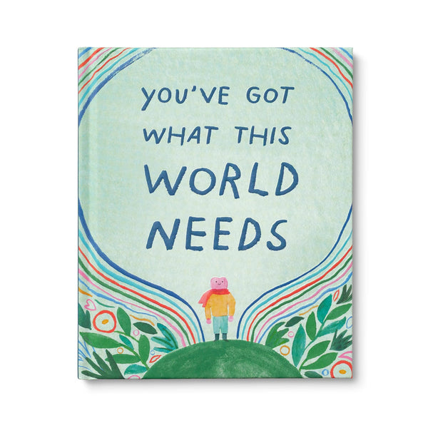 You've Got What This World Needs